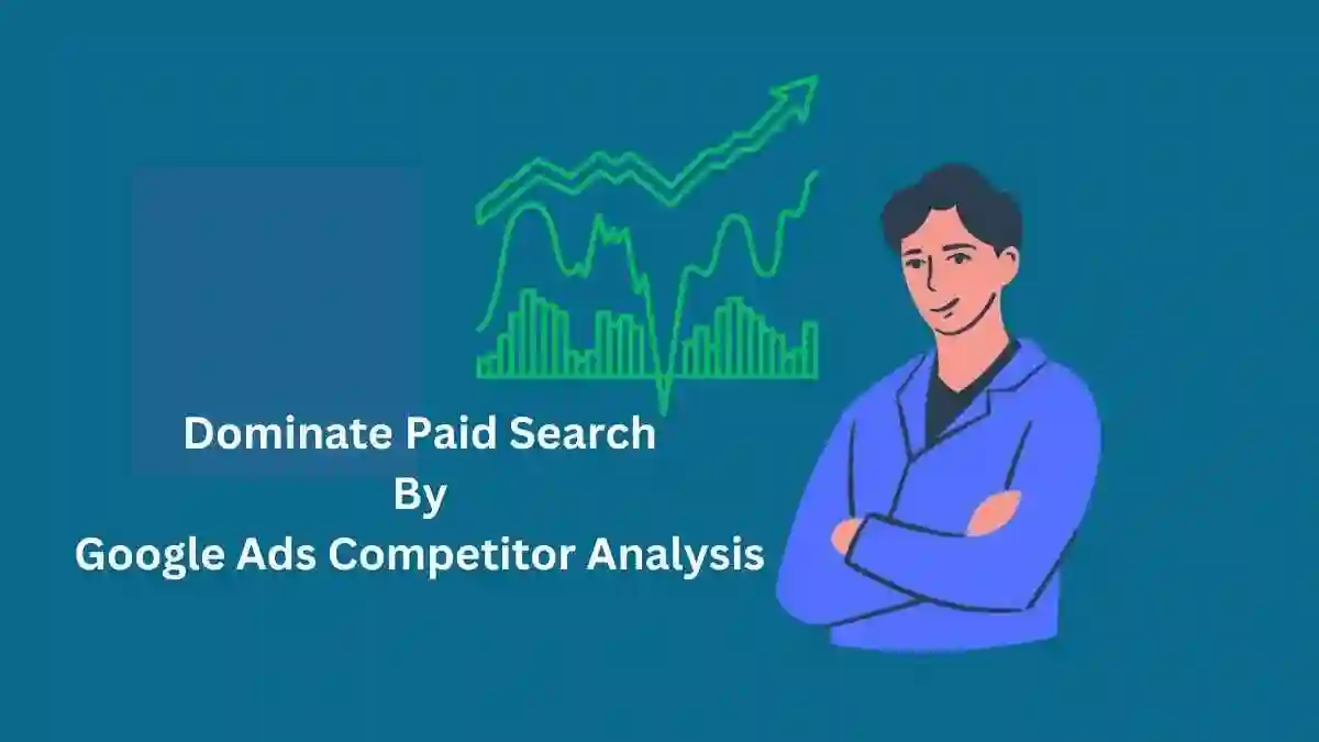 Unleash Paid Search Domination! Master Google Ads Competitor Analysis & Spy on Competitor's Keywords, Ad Copy & Landing Pages