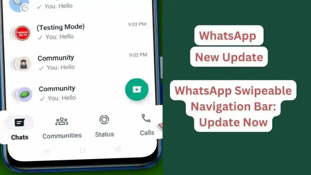 WhatsApp Swipeable Navigation Bar Update! Faster navigation & easier access to Chats, Calls & Communities. Update WhatsApp Now.