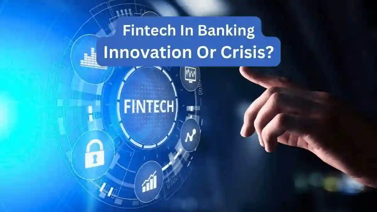 Discover: Fintech In Banking: Innovation Or Crisis? See the real picture, and the future of Fintech, Banking, Credit, Lending & Customer Services.