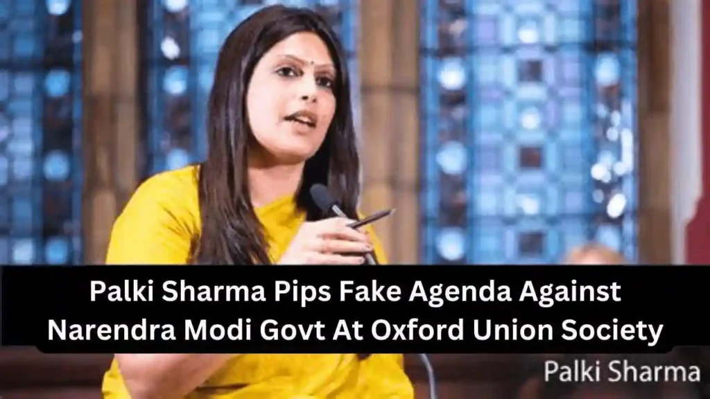 Palki Sharma defends PM Narendra Modi's government at Oxford Union, highlighting India's progress and countering misinformation campaigns effectively.